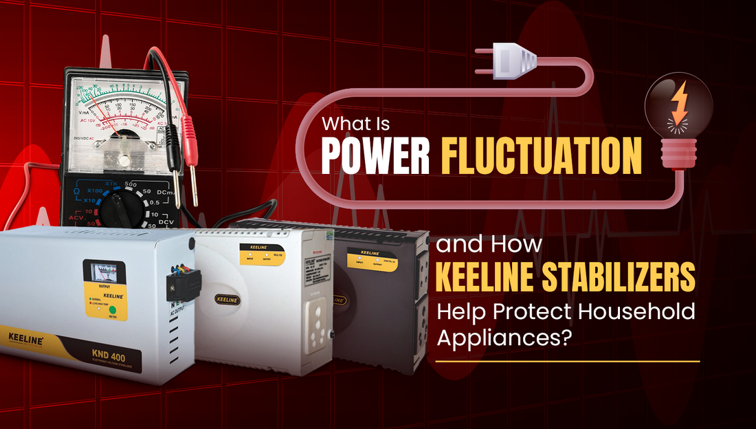 What is Power Fluctuation, and How Keeline Stabilizers Help Protect Household Appliances
