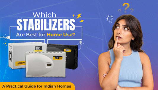 Which Stabilizers Are Best for Home Use? A Practical Guide for Indian Homes